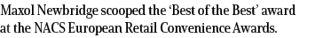 Maxol Newbridge scooped the  Best of the Best  award at the NACS European Retail Convenience Awards 