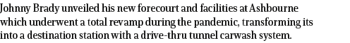 Johnny Brady unveiled his new forecourt and facilities at Ashbourne which underwent a total revamp during the pandemi   