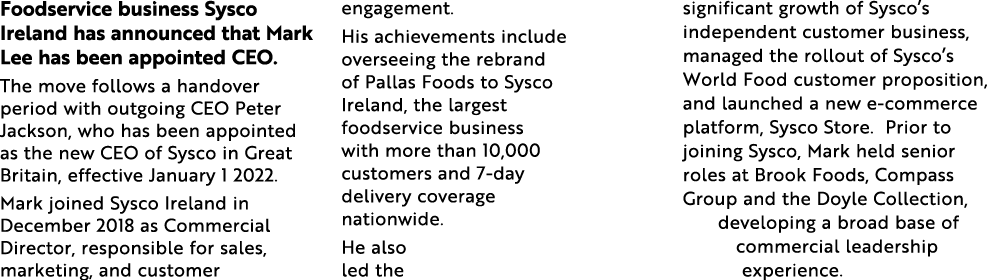 Foodservice business Sysco Ireland has announced that Mark Lee has been appointed CEO  The move follows a handover pe   