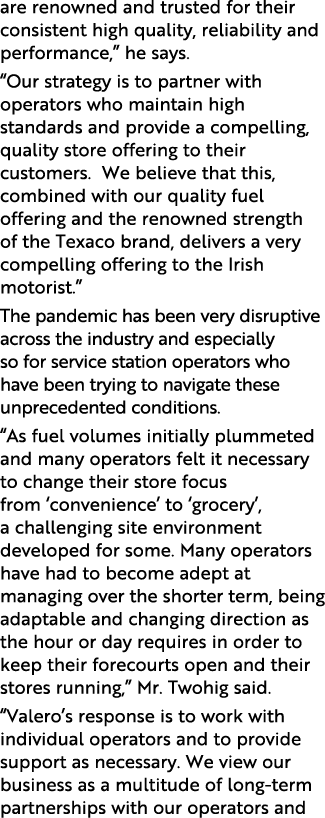 are renowned and trusted for their consistent high quality, reliability and performance,  he says    Our strategy is    