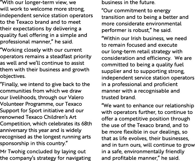  With our longer-term view, we will work to welcome more strong, independent service station operators to the Texaco    