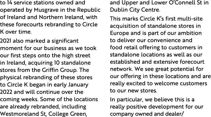 to 14 service stations owned and operated by Musgrave in the Republic of Ireland and Northern Ireland, with these for   