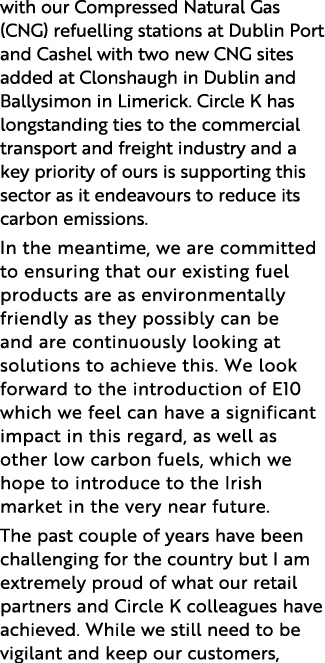 with our Compressed Natural Gas (CNG) refuelling stations at Dublin Port and Cashel with two new CNG sites added at C   