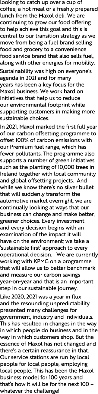 looking to catch up over a cup of coffee, a hot meal or a freshly prepared lunch from the Maxol deli  We are continui   