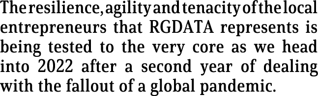 The resilience, agility and tenacity of the local entrepreneurs that RGDATA represents is being tested to the very co   
