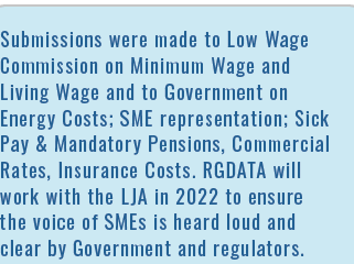 Submissions were made to Low Wage Commission on Minimum Wage and Living Wage and to Government on Energy Costs; SME r   