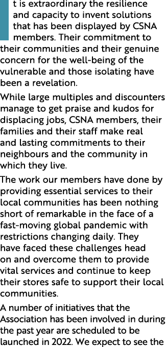 It is extraordinary the resilience and capacity to invent solutions that has been displayed by CSNA members  Their co   
