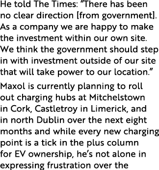 He told The Times:  There has been no clear direction  from government   As a company we are happy to make the invest   