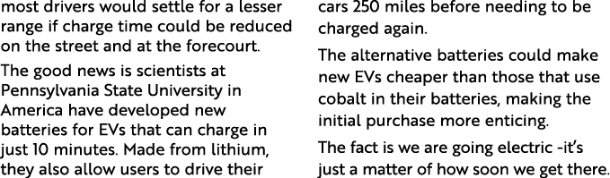 most drivers would settle for a lesser range if charge time could be reduced on the street and at the forecourt  The    