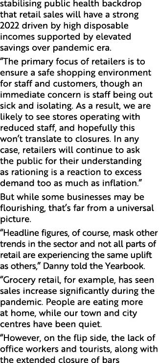 stabilising public health backdrop that retail sales will have a strong 2022 driven by high disposable incomes suppor   