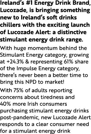 Ireland s #1 Energy Drink Brand, Lucozade, is bringing something new to Ireland s soft drinks chillers with the excit   