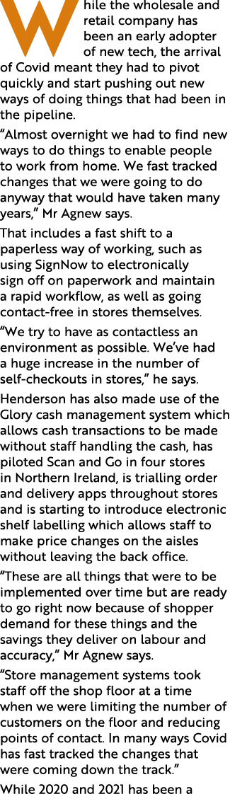 W hile the wholesale and retail company has been an early adopter of new tech, the arrival of Covid meant they had to   