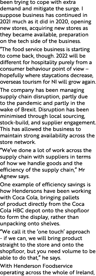 been trying to cope with extra demand and mitigate the surge  I suppose business has continued in 2021 much as it did   