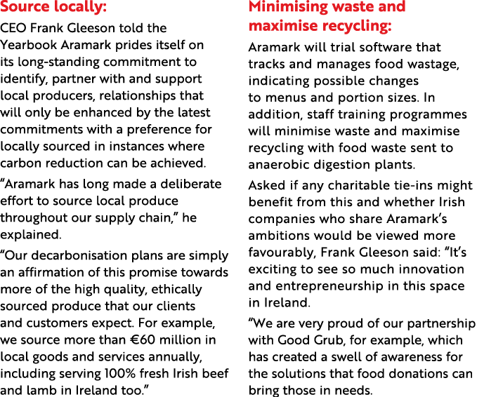 Source locally: CEO Frank Gleeson told the Yearbook Aramark prides itself on its long-standing commitment to identify   