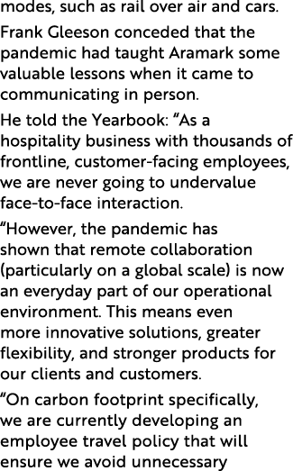 modes, such as rail over air and cars  Frank Gleeson conceded that the pandemic had taught Aramark some valuable less   
