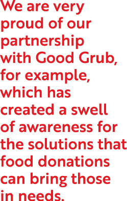 We are very proud of our partnership with Good Grub, for example, which has created a swell of awareness for the solu   
