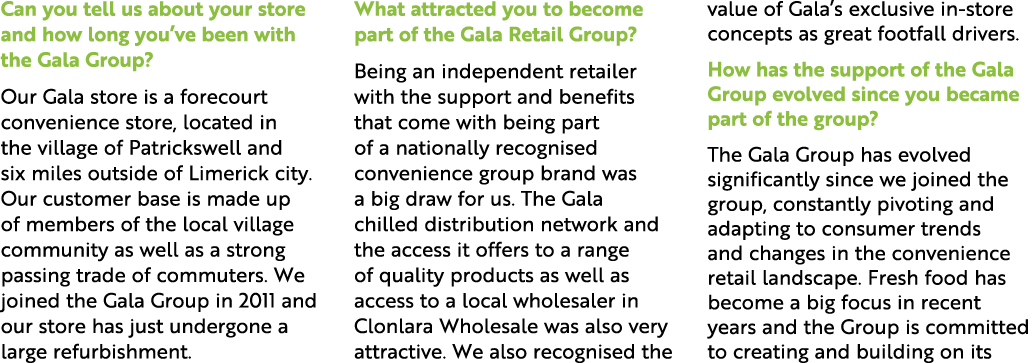 Can you tell us about your store and how long you ve been with the Gala Group  Our Gala store is a forecourt convenie   