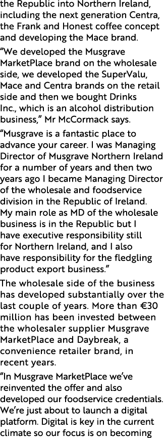 the Republic into Northern Ireland, including the next generation Centra, the Frank and Honest coffee concept and dev   