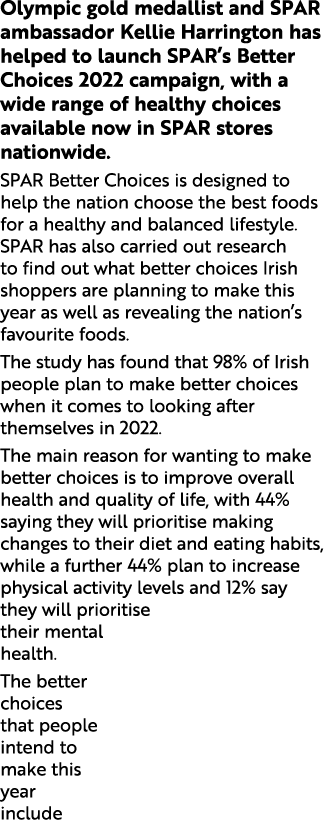 Olympic gold medallist and SPAR ambassador Kellie Harrington has helped to launch SPAR s Better Choices 2022 campaign   