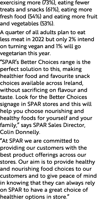 exercising more (73%), eating fewer treats and snacks (61%), eating more fresh food (54%) and eating more fruit and v   