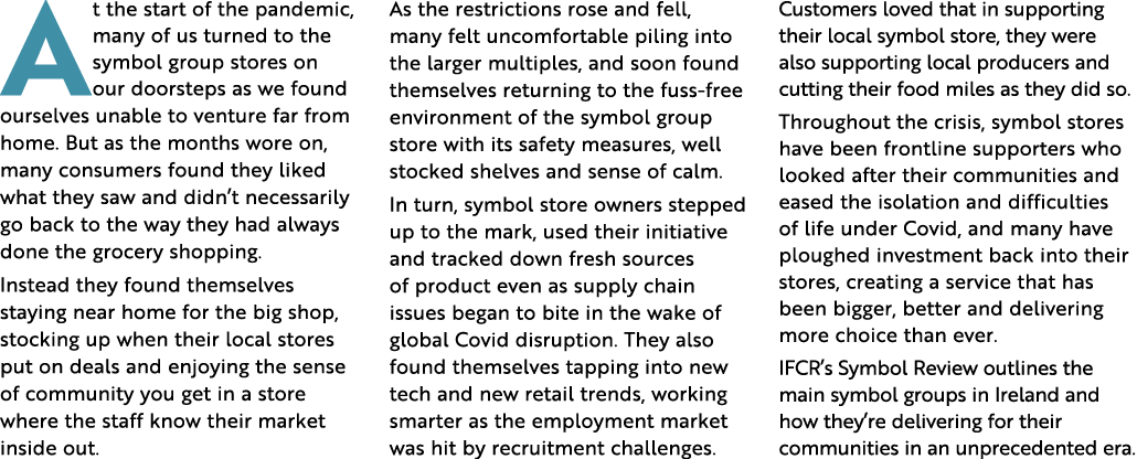 At the start of the pandemic, many of us turned to the symbol group stores on our doorsteps as we found ourselves una   