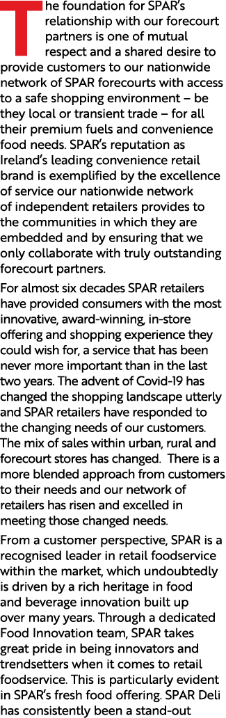 T he foundation for SPAR s relationship with our forecourt partners is one of mutual respect and a shared desire to p   
