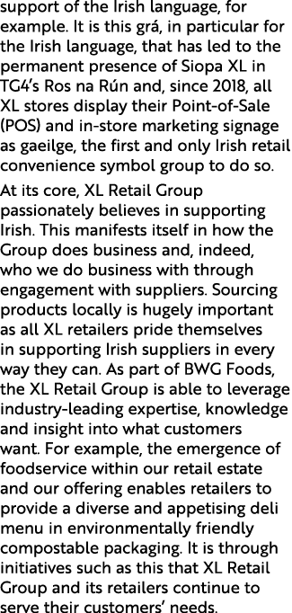 support of the Irish language, for example  It is this grá, in particular for the Irish language, that has led to the   
