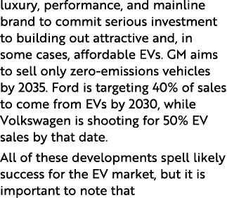 luxury, performance, and mainline brand to commit serious investment to building out attractive and, in some cases, a   