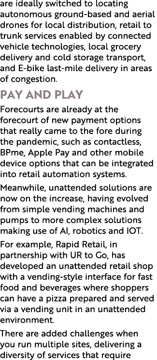 are ideally switched to locating autonomous ground-based and aerial drones for local distribution, retail to trunk se   