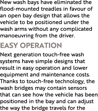 New wash bays have eliminated the flood-mounted treadles in favour of an open bay design that allows the vehicle to b   