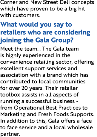 Corner and New Street Deli concepts which have proven to be a big hit with customers  What would you say to retailers   