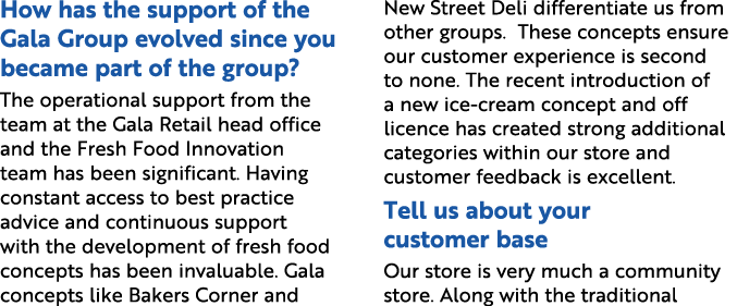 How has the support of the Gala Group evolved since you became part of the group  The operational support from the te   