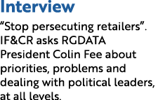 Interview “Stop persecuting retailers”. IF&CR asks RGDATA President Colin Fee about priorities, problems and dealing ...
