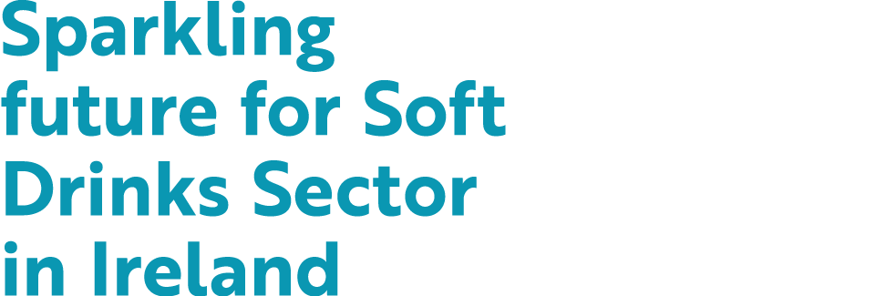 Sparkling future for Soft Drinks Sector in Ireland