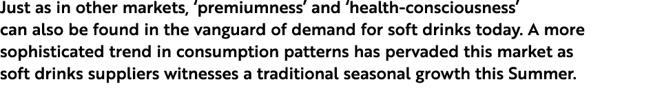Just as in other markets, ‘premiumness’ and ‘health-consciousness’ can also be found in the vanguard of demand for so...
