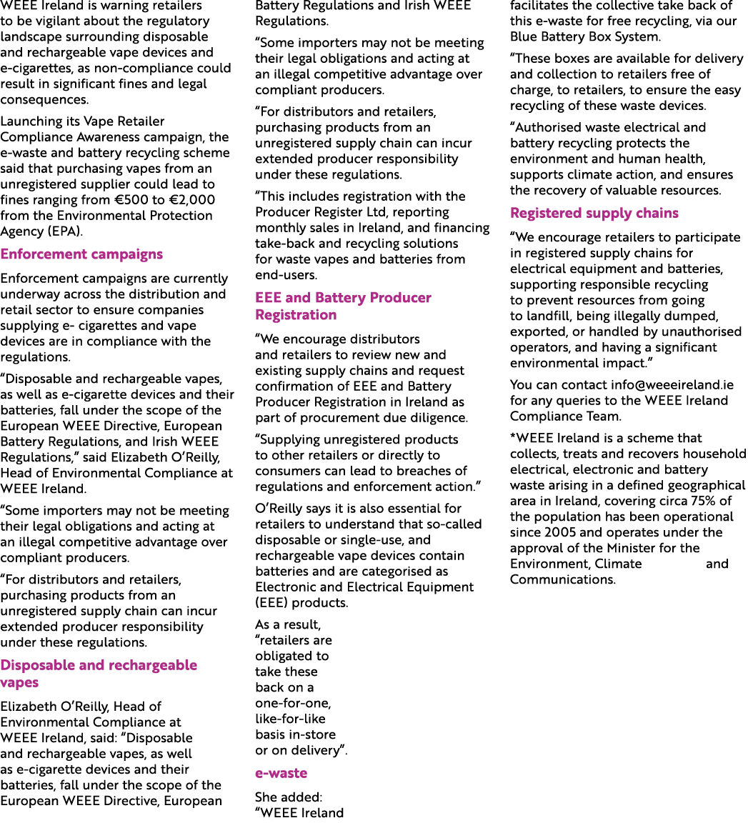 WEEE Ireland is warning retailers to be vigilant about the regulatory landscape surrounding disposable and rechargeab...