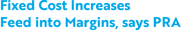 Fixed Cost Increases Feed into Margins, says PRA
