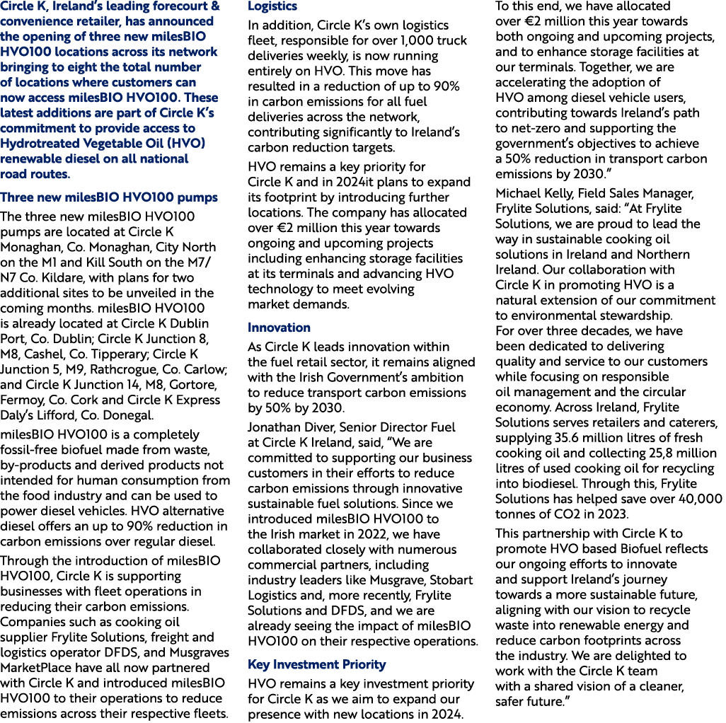 Circle K, Ireland’s leading forecourt & convenience retailer, has announced the opening of three new milesBIO HVO100 ...