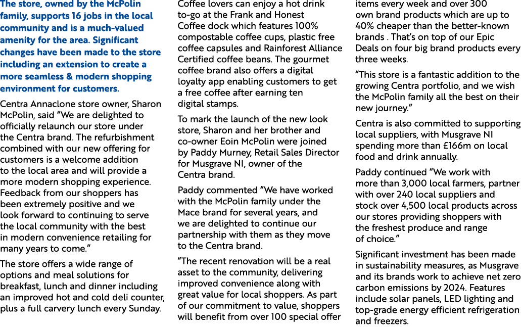The store, owned by the McPolin family, supports 16 jobs in the local community and is a much-valued amenity for the ...