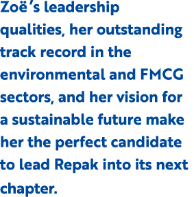 Zo ’s leadership qualities, her outstanding track record in the environmental and FMCG sectors, and her vision for a...