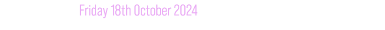 Friday 18th October 2024 Crowne Plaza, Belfast