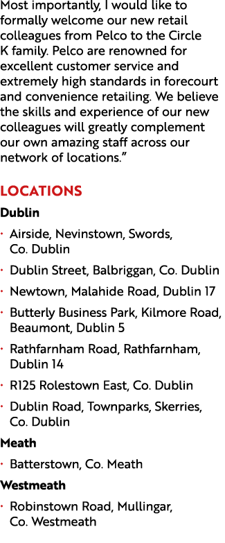 Most importantly, I would like to formally welcome our new retail colleagues from Pelco to the Circle K family. Pelco...