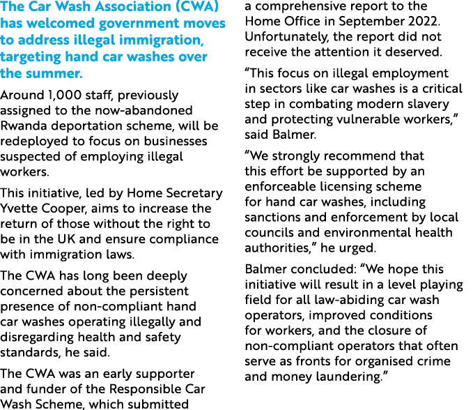 The Car Wash Association (CWA) has welcomed government moves to address illegal immigration, targeting hand car washe...