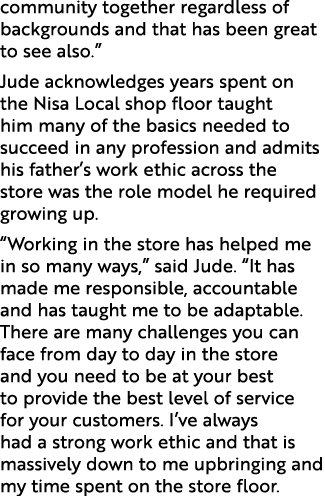 community together regardless of backgrounds and that has been great to see also.” Jude acknowledges years spent on t...