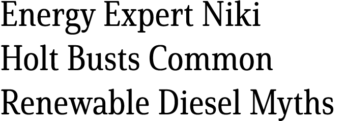 Energy Expert Niki Holt Busts Common Renewable Diesel Myths