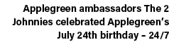 Applegreen ambassadors The 2 Johnnies celebrated Applegreen’s July 24th birthday – 24/7