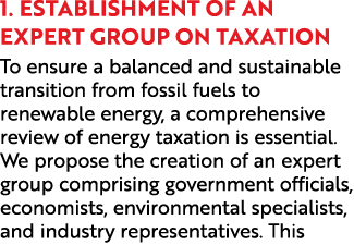 1. Establishment of an Expert Group on Taxation To ensure a balanced and sustainable transition from fossil fuels to ...