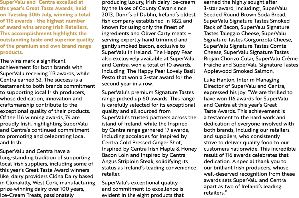 SuperValu and Centra excelled at this year’s Great Taste Awards, held on Tuesday 30th July, winning a total of 116 aw...