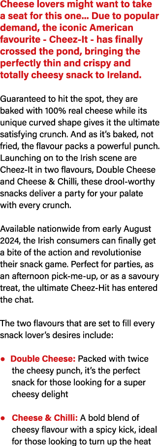 Cheese lovers might want to take a seat for this one... Due to popular demand, the iconic American favourite Cheez It...