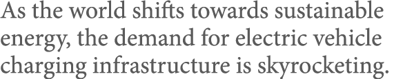 As the world shifts towards sustainable energy, the demand for electric vehicle charging infrastructure is skyrocketi...